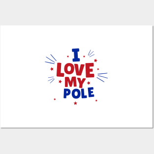 I Love My Pole - Pole Dance Design Posters and Art